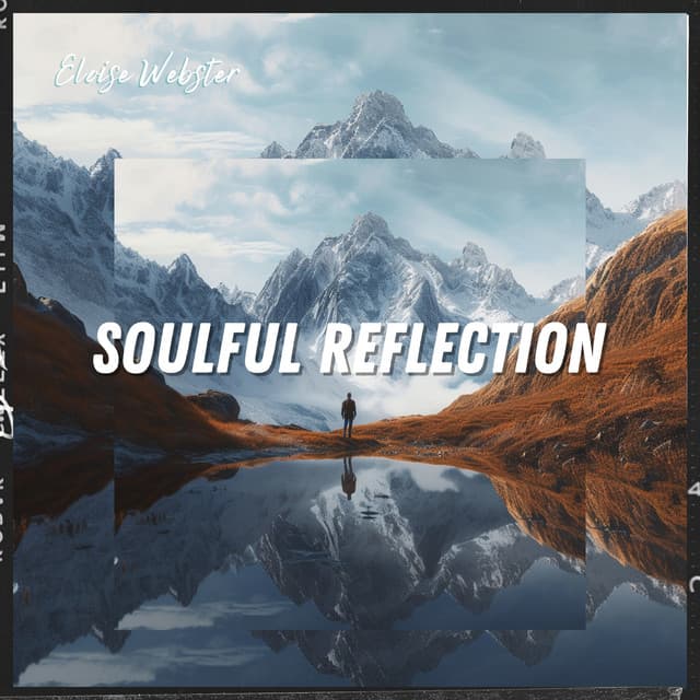 Soulful Reflection - Eloise Webster