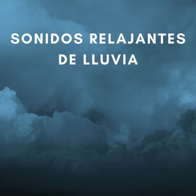 Sonidos Relajantes De Lluvia - Llovido