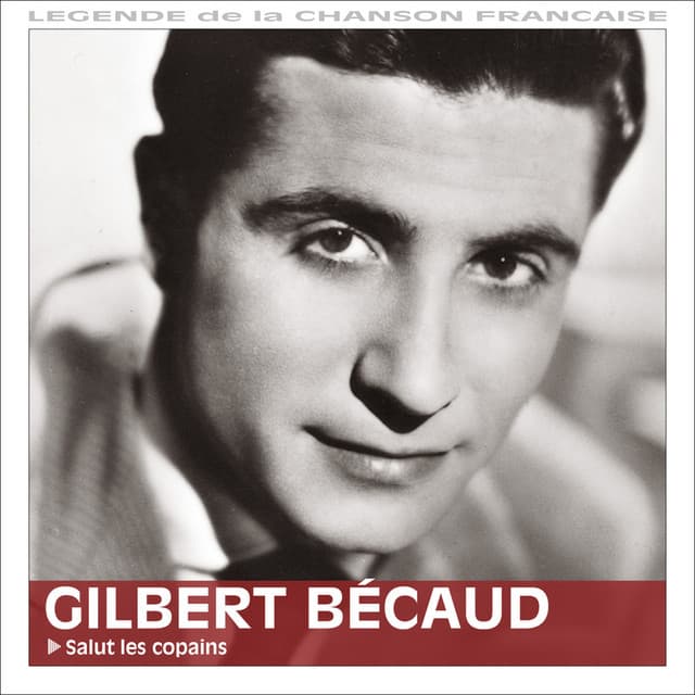 Salut les copains - Gilbert Bécaud