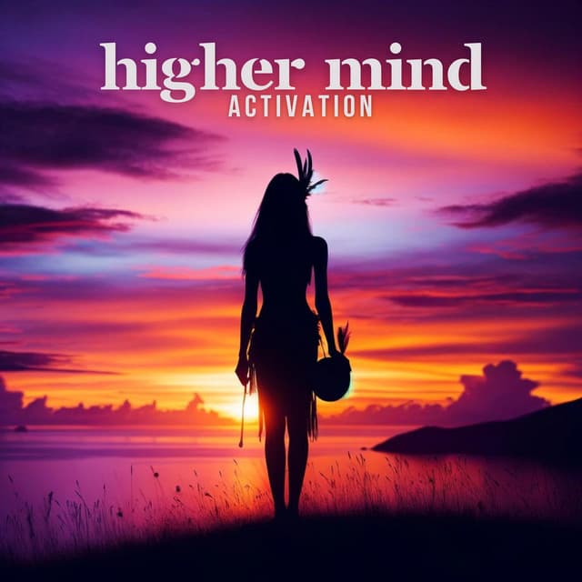 Higher Mind Activation: Shamanic Music - Mind Harmony