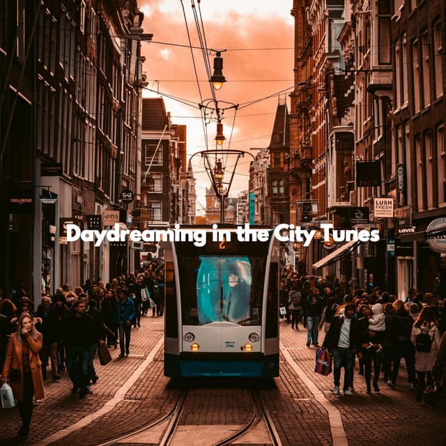 Daydreaming in the City Tunes - Music for Work