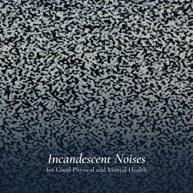 Incandescent Noises for Calming the Mind and Finding Healing - Lounge Music Channel