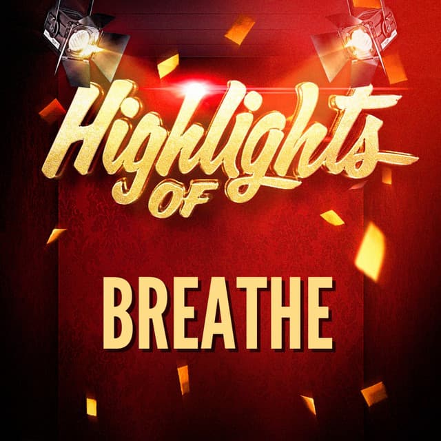 Highlights of Breathe - Breathe