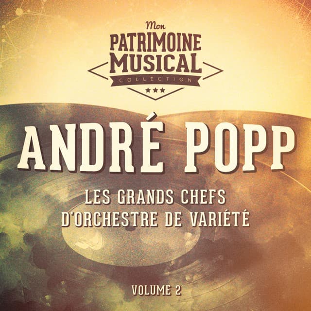 Les grands chefs d'orchestre de variété : andré popp, vol. 2 - André Popp