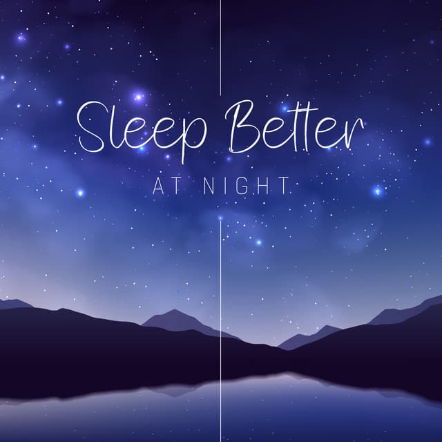 Sleep Better at Night: Clear and Relax Your Mind in the Evening - Sleep Cycles Music Collective