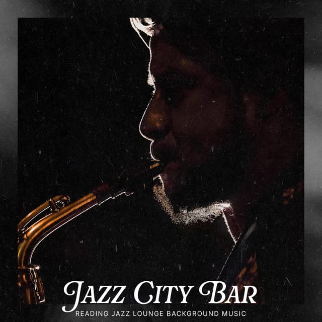 Jazz City Bar - Reading Jazz Lounge Background Music