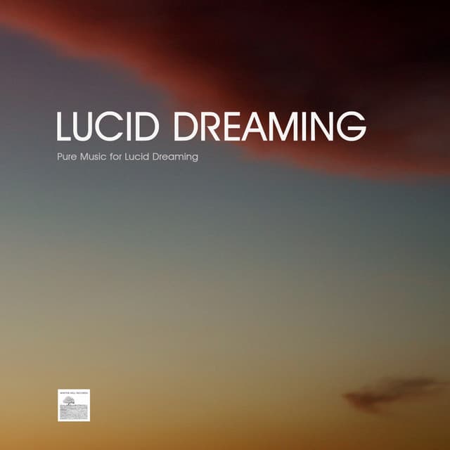 Lucid Dreaming - Pure Music for Lucid Dreaming - Lucid Dreaming World-Collective Unconscious Mind