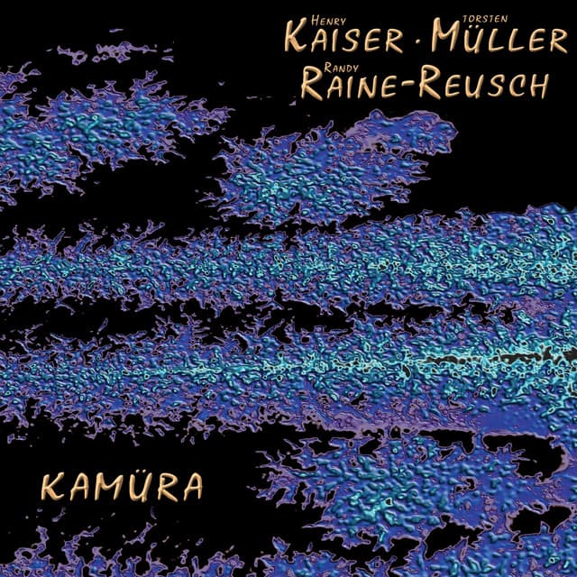 Kamüra - Henry Kaiser