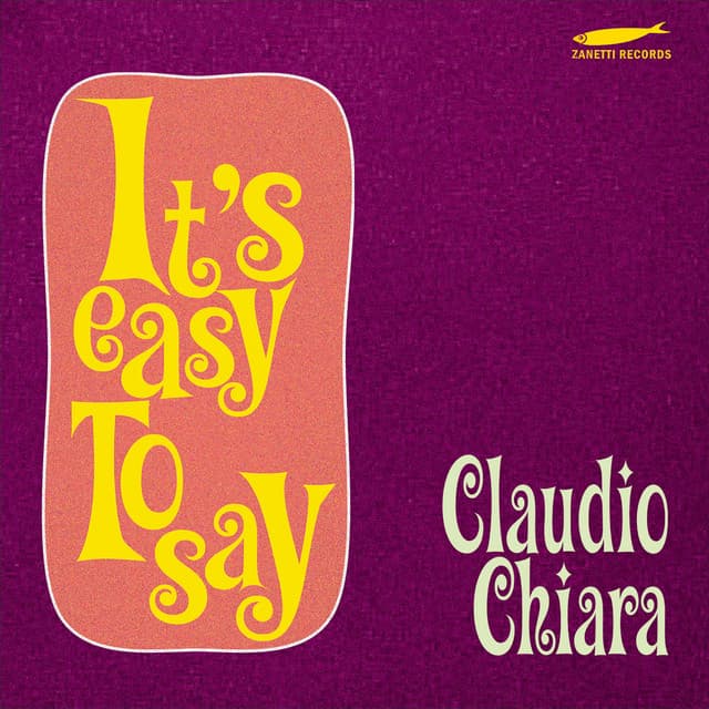 It's Easy to Say - Claudio Chiara
