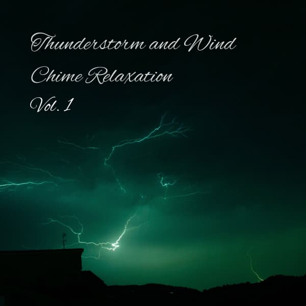 Thunderstorm and Wind Chime Relaxation Vol. 1 - Relax Radio 1