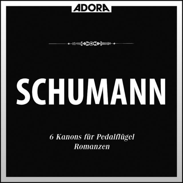 Schumann: Ouvetüre, Op 52 - 6 Kanons, Op. 56 - Romanzen, Op. 28 - Robert Schumann