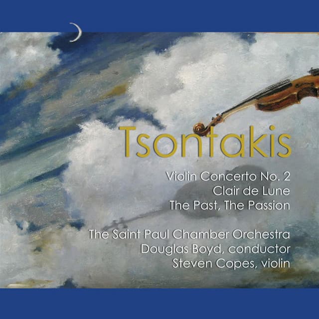 George Tsontakis: The Past, The Passion; Claire De Lune; Violin Concerto; - George Tsontakis