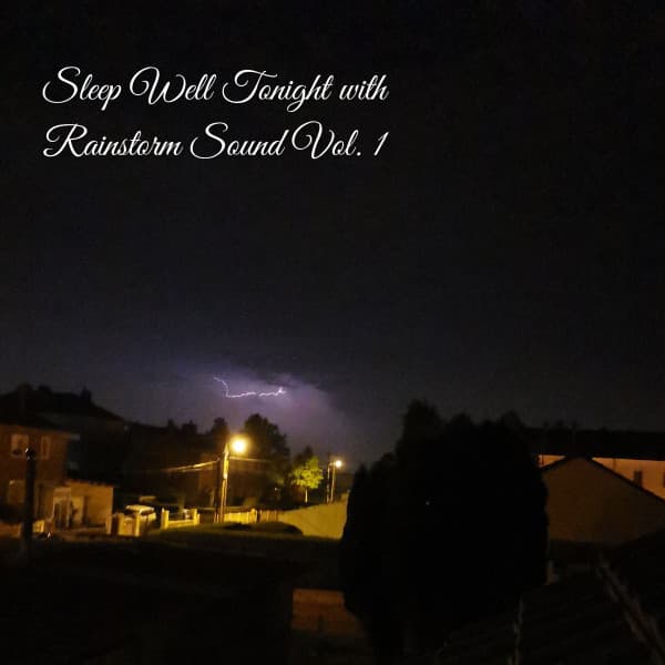 Sleep Well Tonight with Rainstorm Sound Vol. 1 - Sleepy Clouds