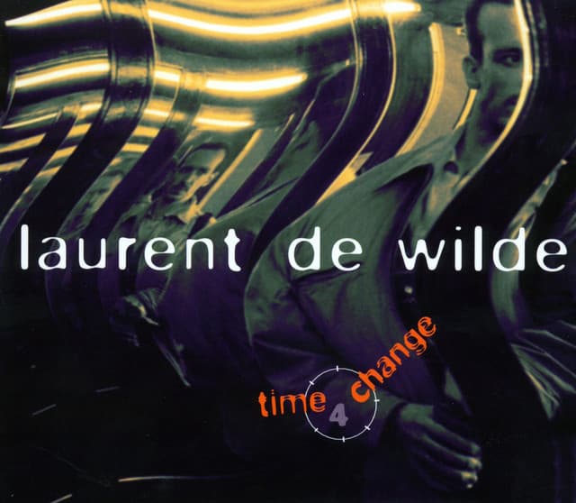 Time 4 Change - Laurent De Wilde