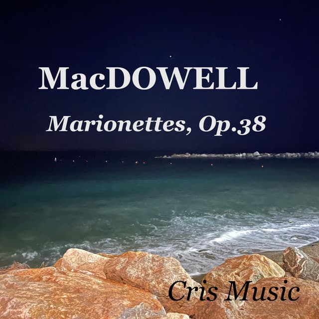 MacDowell: Marionettes, Op.38 - Rudolph Ganz