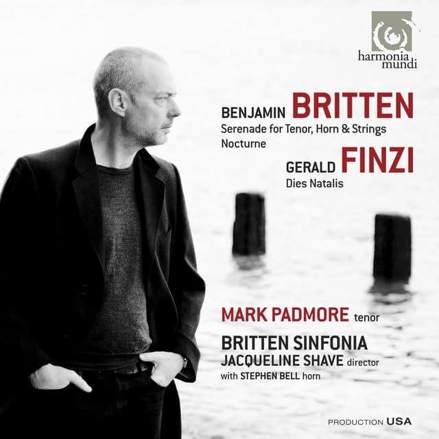 Britten: Serenade for tenor, horn & strings - Nocturne. Finzi: Dies Natalis - Mark Padmore