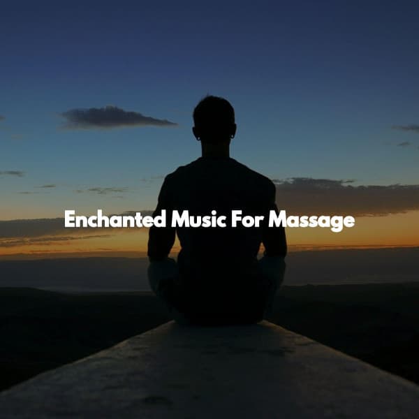 Enchanted Music For Massage - Music For Deep Sleep