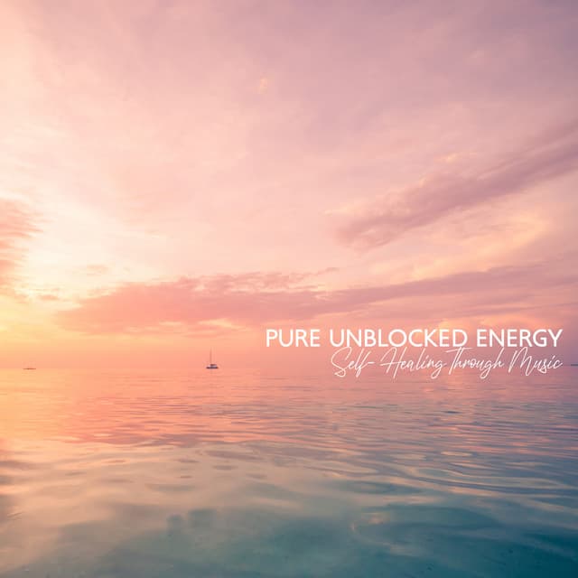 Pure Unblocked Energy. Self- Healing Through Music - Chakra Balancing 101
