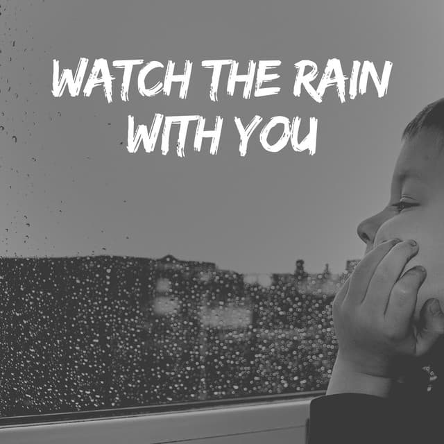 Watch the Rain With You - Heavy Rain Sounds