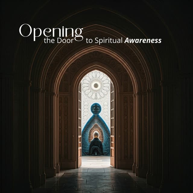 Opening the Door to Spiritual Awareness: Divine Connection Portal, Sacred Mind Journey - Meditation