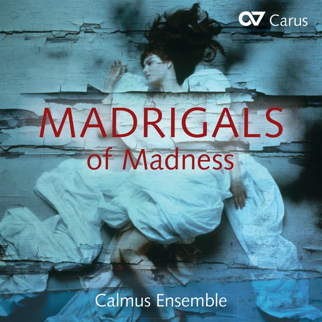 Madrigals of Madness - Calmus Ensemble