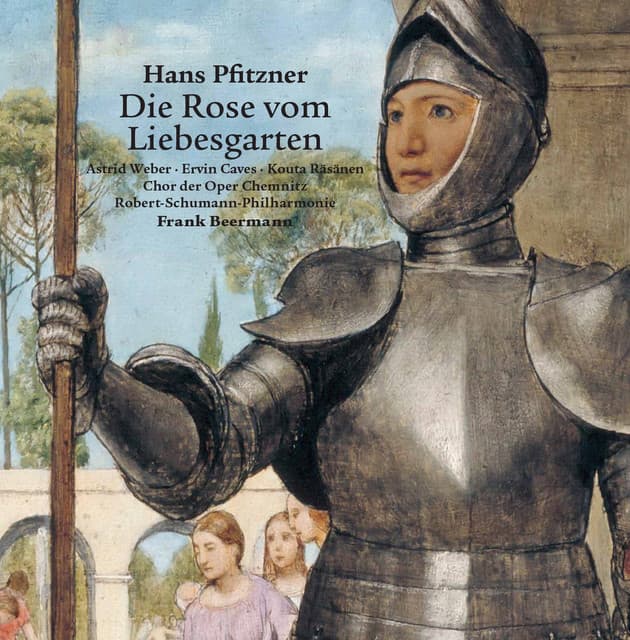 Pfitzner: Die Rose vom Liebesgarten - Hans Pfitzner