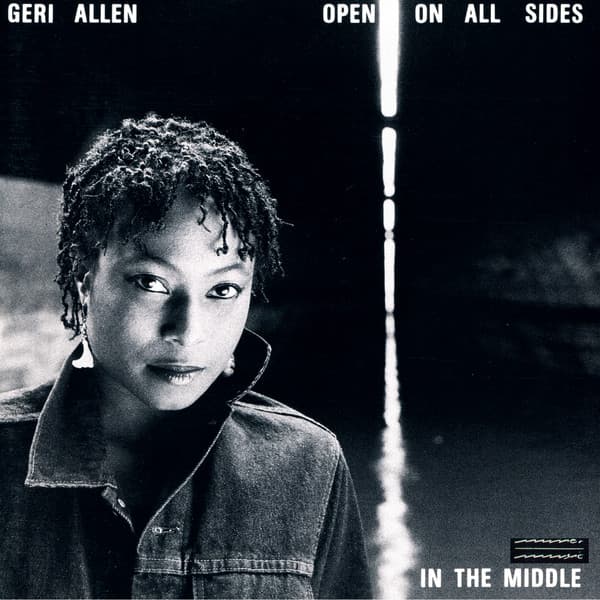 Open On All Sides - In the Middle - Geri Allen