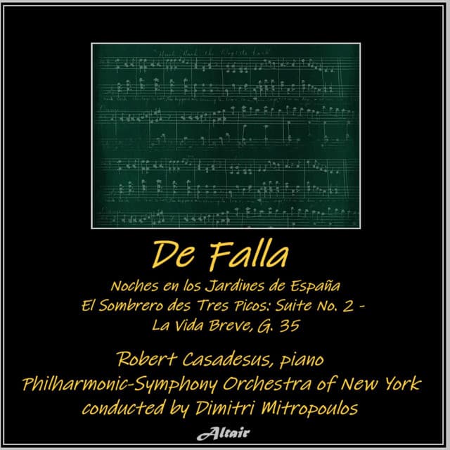 De Falla: noches en los Jardines de España - El Sombrero Des Tres Picos: suite NO.2 - La Vida Breve, G. 35 - Manuel de Falla