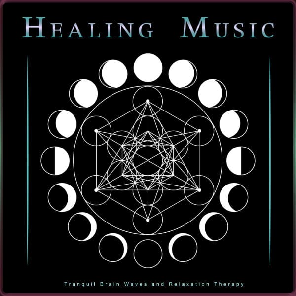 Healing Music: Tranquil Brain Waves and Relaxation Therapy - Healing Music Playlist