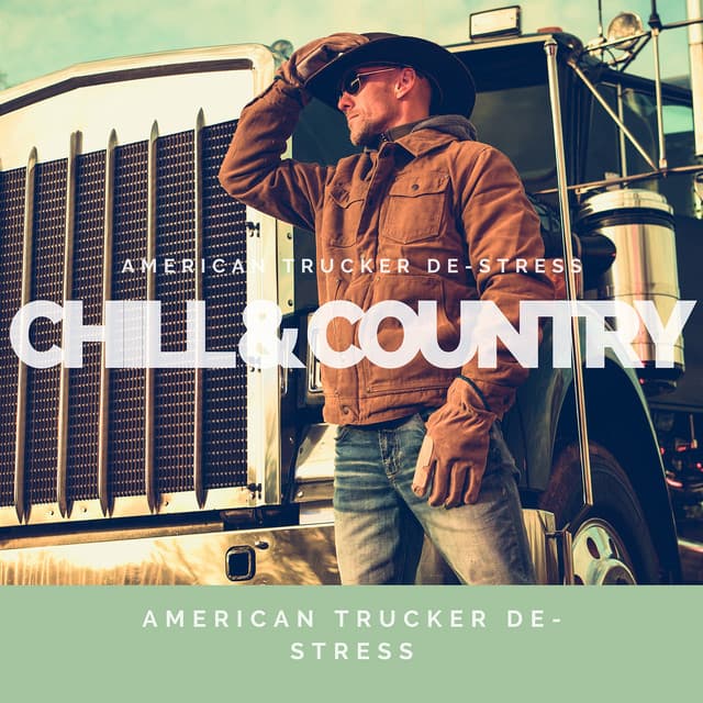 American Trucker De-Stress - Chill & Country