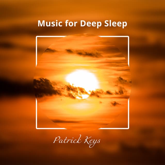 Music for Deep Sleep - Patrick Keys