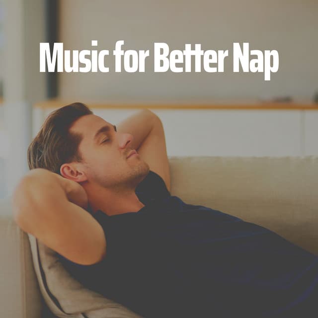Music for Better Nap - Deep Sleep Relaxation