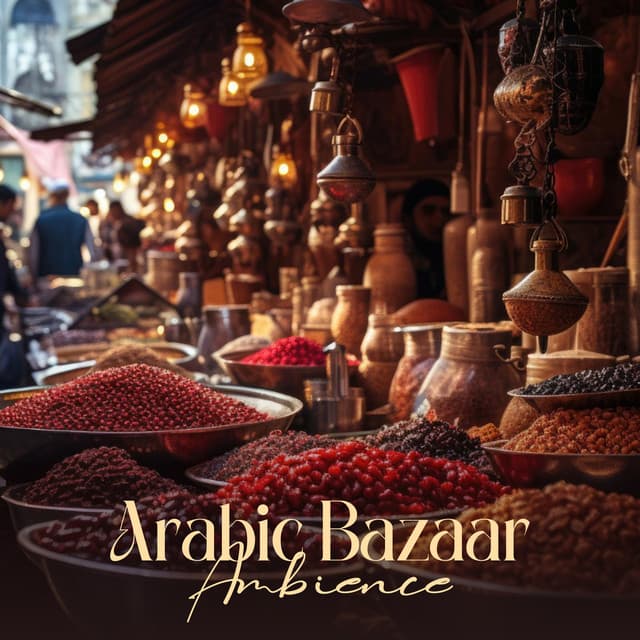 Arabic Bazaar Ambience - Oriental Soundscapes Music Universe