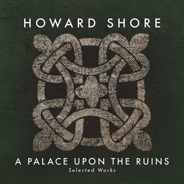 A Palace Upon the Ruins - Howard Shore