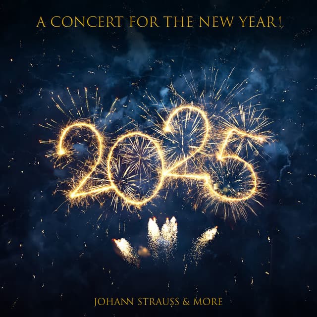 2025 - A Concert for the New Year - Johann Strauss II