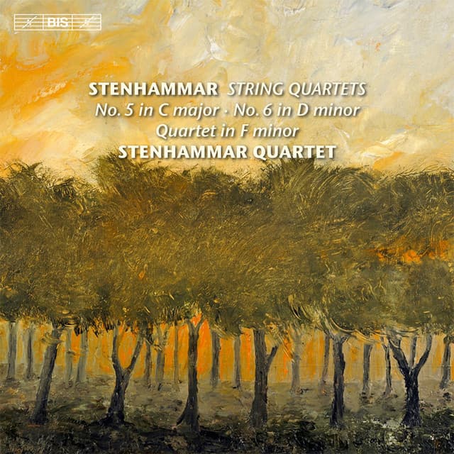 Stenhammar: String Quartets Nos. 5 & 6 - Wilhelm Stenhammar