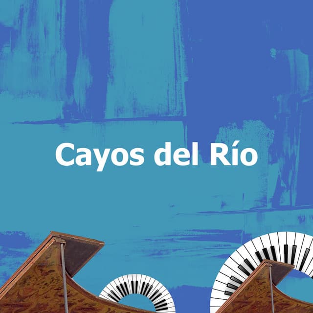 Cayos del Río - Alegre Musica de Piano