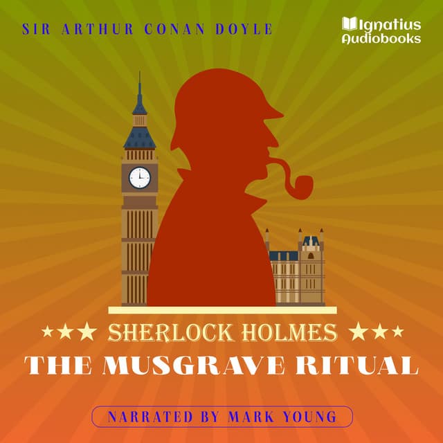 The Musgrave Ritual - Sherlock Holmes Audiobooks