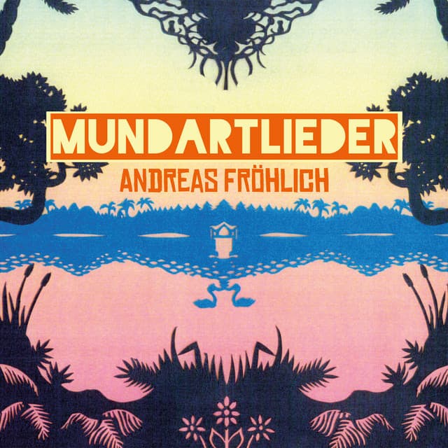 Mundartlieder - Andreas Fröhlich