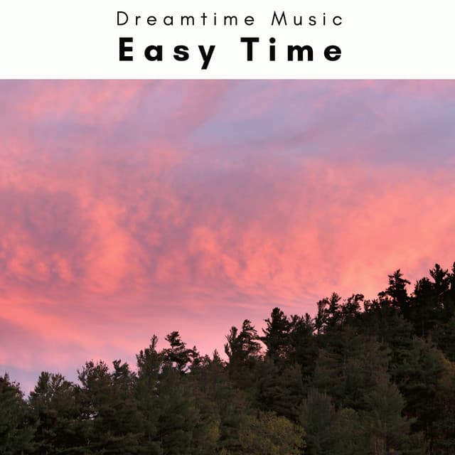 2 0 2 3 Easy Time - Dreamtime Music