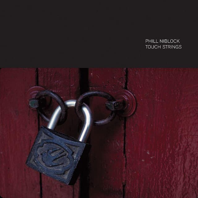 Touch Strings - Phill Niblock