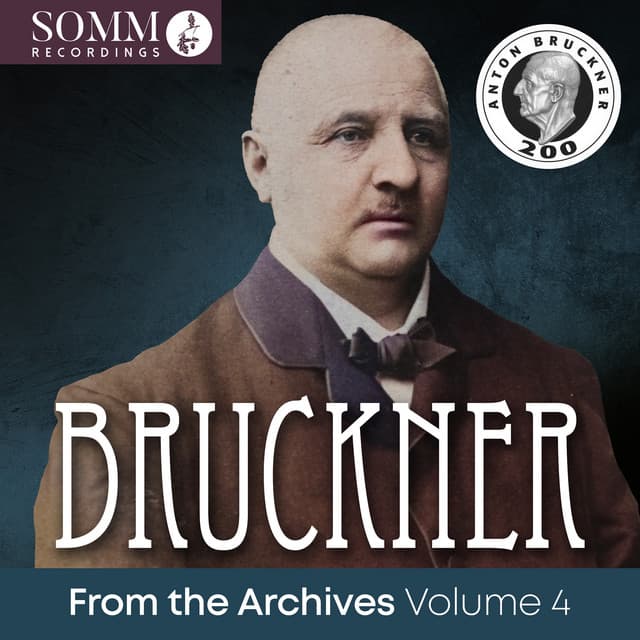 Bruckner: From the Archives, Vol. 4 - Anton Bruckner