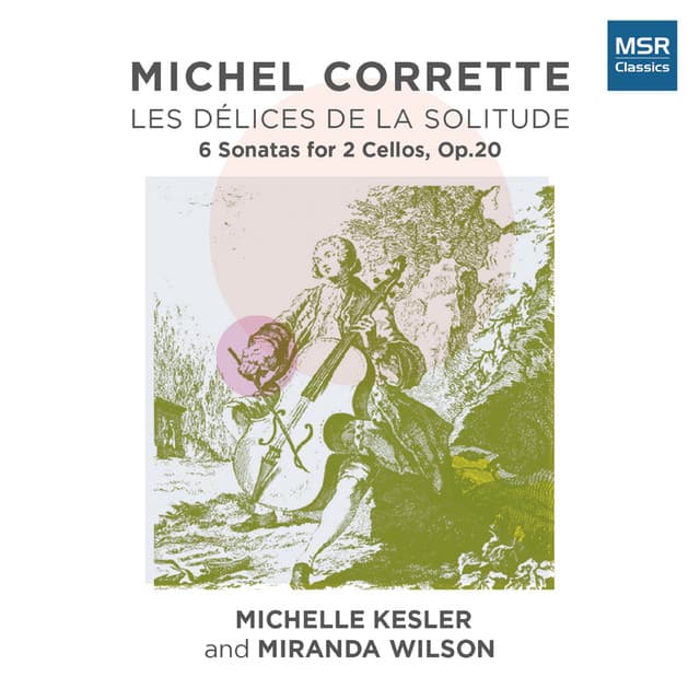 Michel Corrette: Les délices de la solitude, 6 Sonatas for 2 Cellos, Op. 20 - Michel Corrette