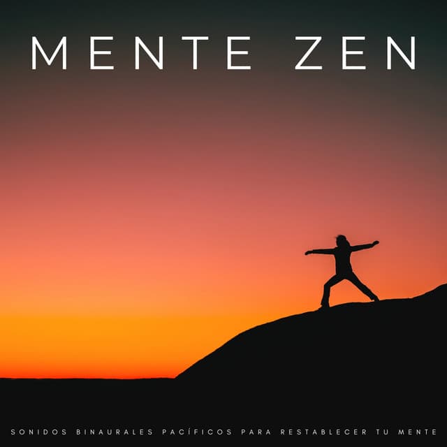 Mente Zen: Sonidos Binaurales Pacíficos Para Restablecer Tu Mente - El laboratorio de sonido de meditación y zen de ruido blanco