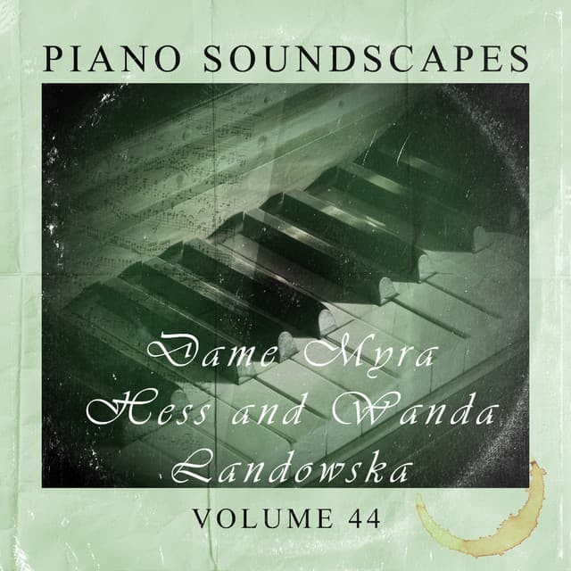 Piano SoundScapes Vol, 44: Dame Myra Hess and Wanda Landowska - Myra Hess