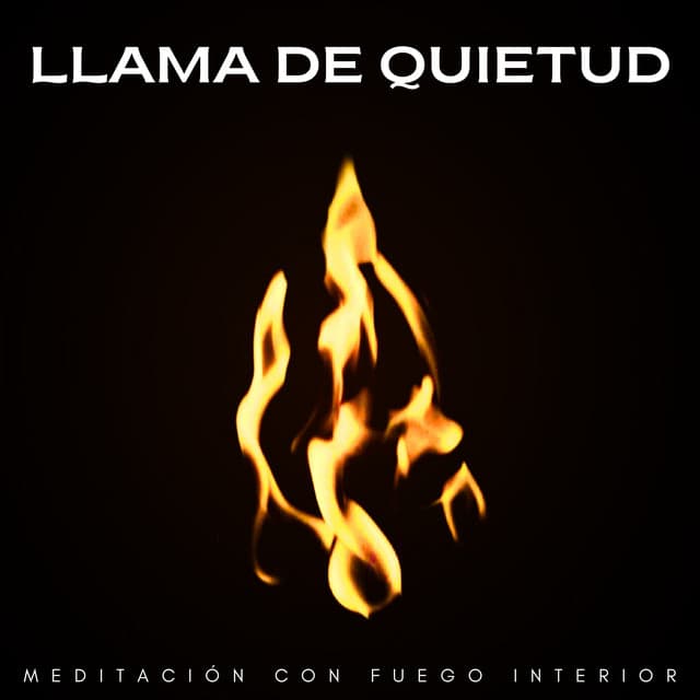 Llama De Quietud: Meditación Con Fuego Interior - Sonidos de fuego de la naturaleza chisporroteante