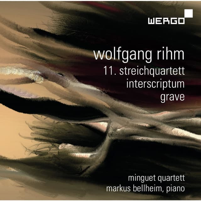 Wolfgang Rihm: 11. Streichquartett - Interscriptum - Grave - Wolfgang Rihm
