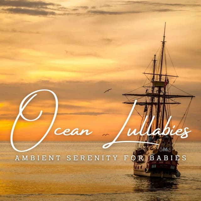Ocean Lullabies: Ambient Serenity for Babies - Ocean Wave