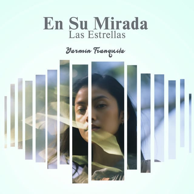 En Su Mirada, Las Estrellas - Yazmin Tranquila
