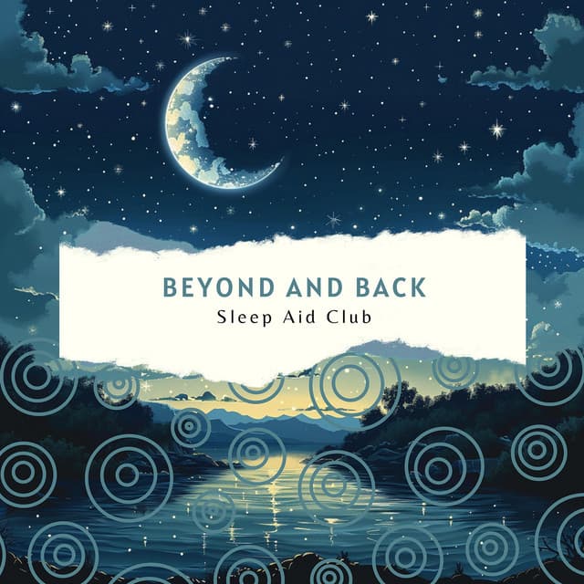 Beyond and Back - Sleep Aid Club